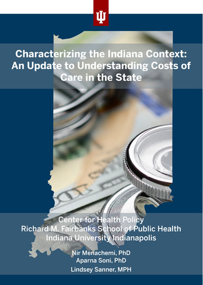 Characterizing the Indiana Context: An Update to Understanding Costs of Care in the State report cover